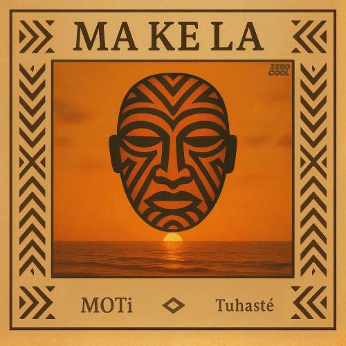 MOTi & Tuhasté - Ma Ke La