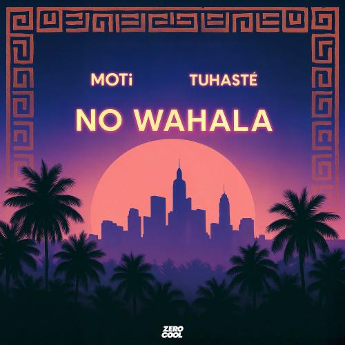 MOTi & Tuhasté - No Wahala