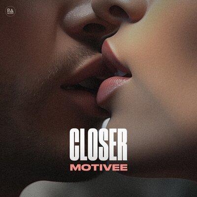 Closer - Motivee
