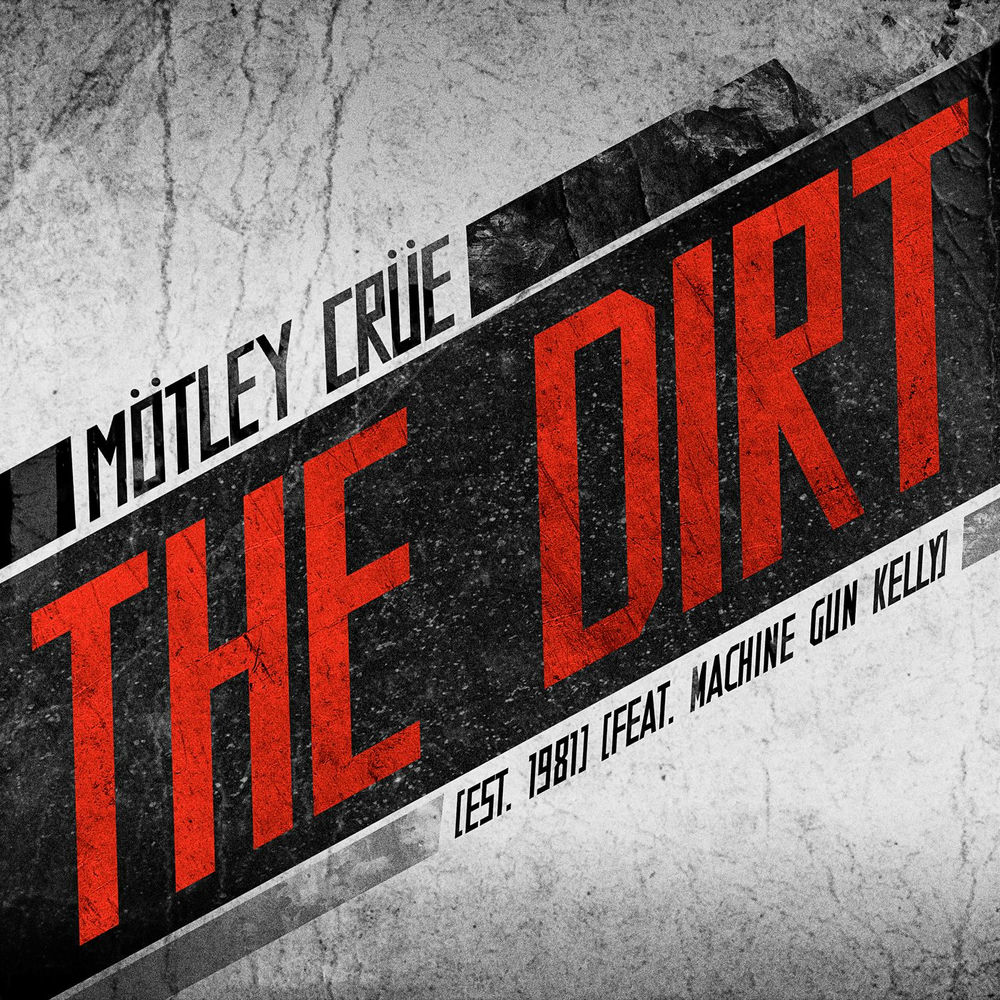 The Dirt (Est. 1981) - Mötley Crüe feat. Machine Gun Kelly