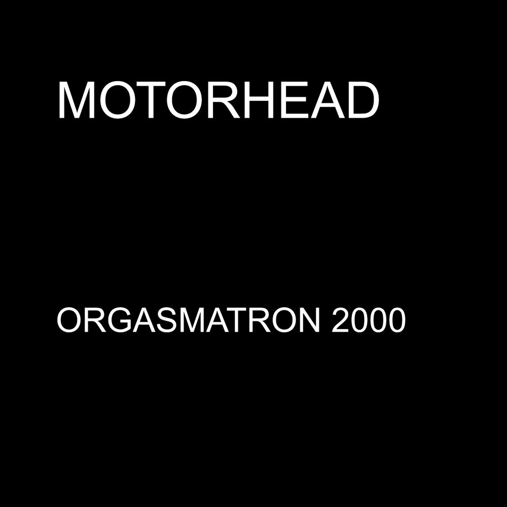 Orgasmatron 2000 - Motörhead