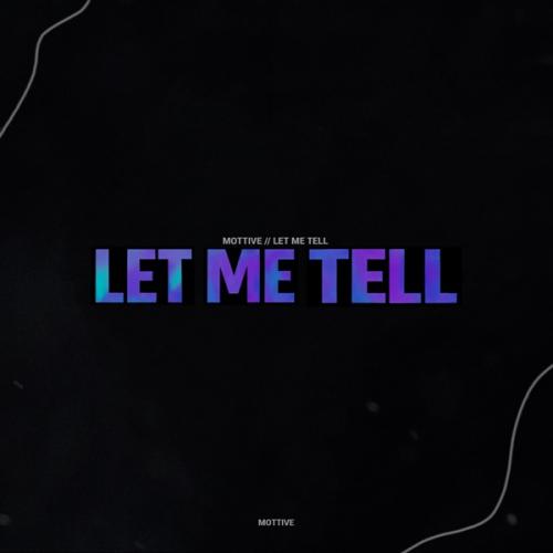 Mottive - Let Me Tell