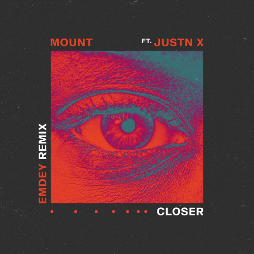 Mount feat. JUSTN X - Closer (Emdey Remix)