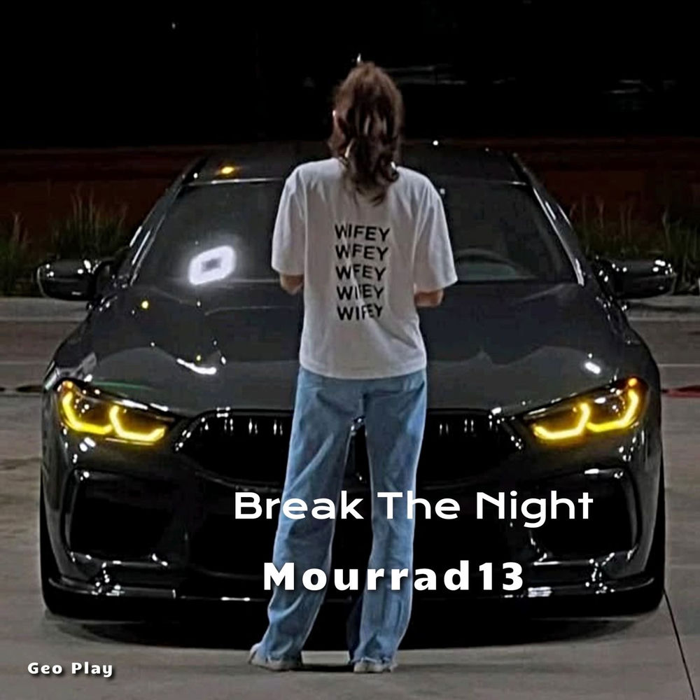 Break The Night - Mourrad13