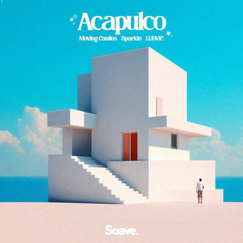 Moving Castles feat. Sparkle & LUDVIC - Acapulco