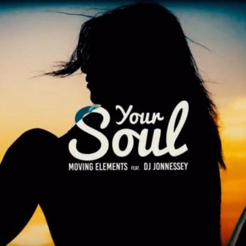 Moving Elements feat. DJ Jonnessey - Your Soul