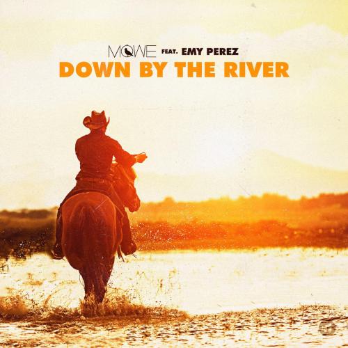 MOWE - Down By the River (feat. Emy Perez)