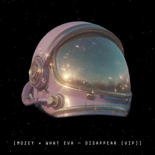 Mozey & WHAT EVA - Disappear (Vip)