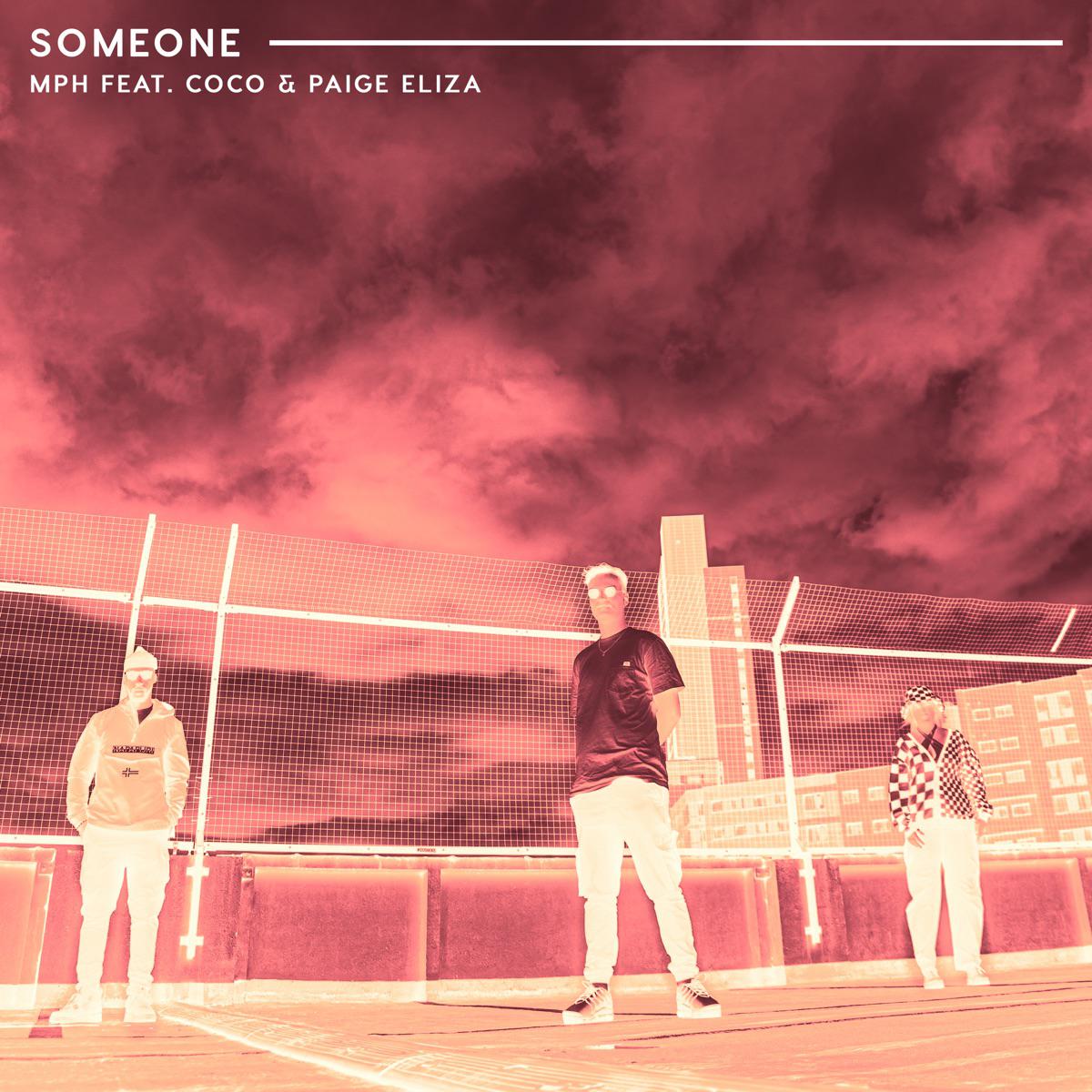 MPH - Someone (feat. Coco & Paige Eliza)
