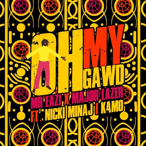Mr Eazi & Major Lazer feat. Nicki Minaj & K4mo - Oh My Gawd