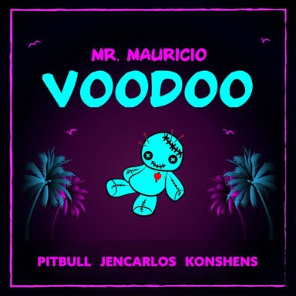 Voodoo (Feat. Konshens) - Mr. Mauricio & Pitbull feat. Konshens