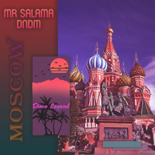 Moscow - Mr Salama & DNDM