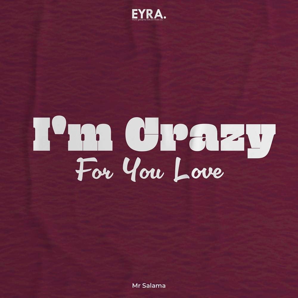 I'm Crazy For You Love - Mr Salama
