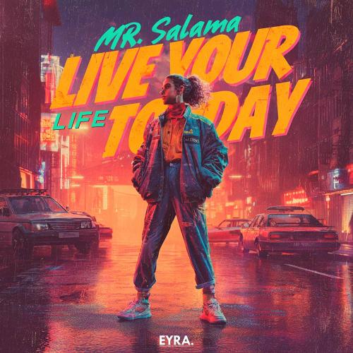 Mr Salama - Live Your Life Today