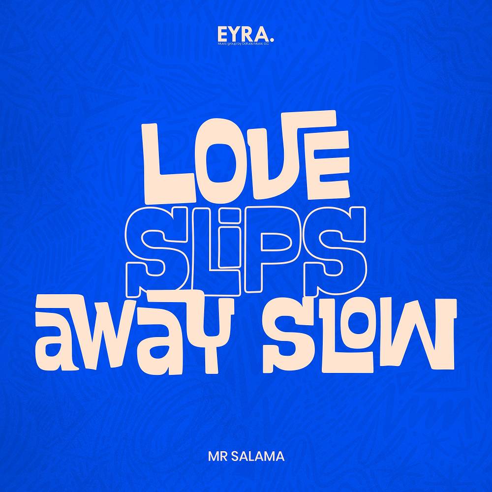 Love slips away slow - Mr Salama