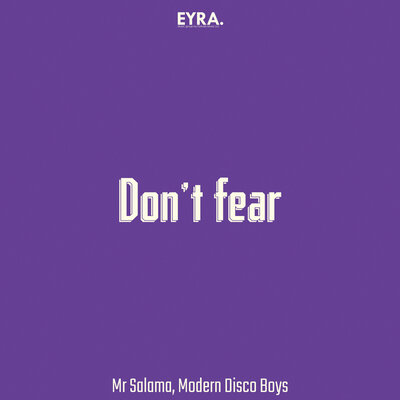 Mr Salama, Modern Disco Boys - Don’t fear