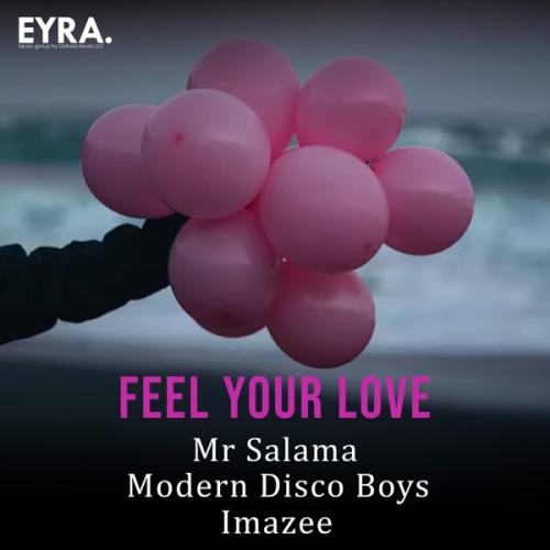 Mr Salama, Modern Disco Boys & Imazee - Feel Your Love