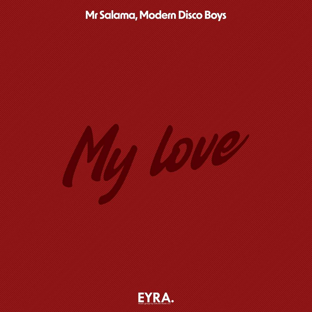 My Love - Mr Salama & Modern Disco Boys
