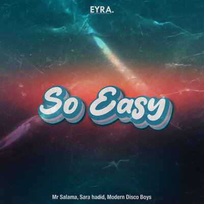Mr Salama, Modern Disco Boys, Sara Hadid - So Easy