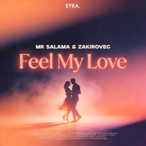 Mr Salama & Zakirovec - Feel My Love