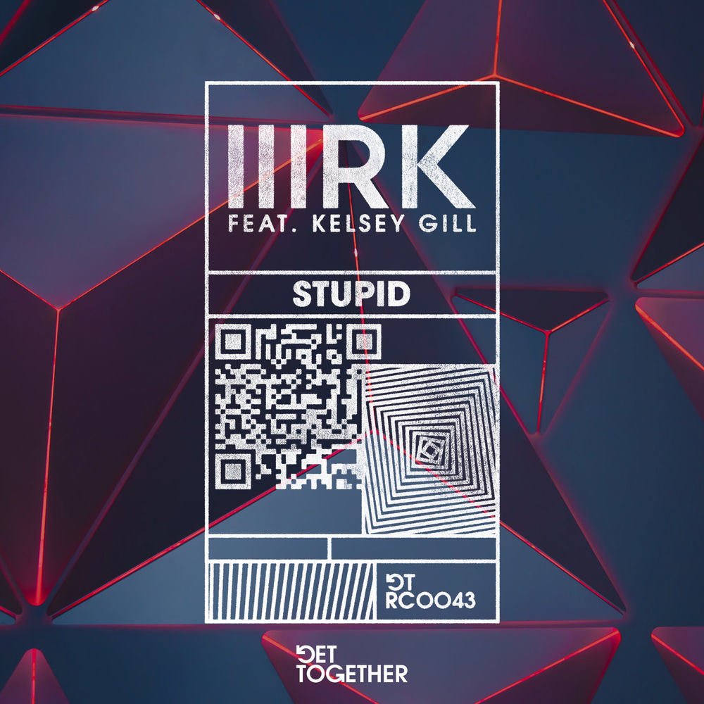 Stupid (Feat. Kelsey Gill) - MRK feat. Kelsey Gill
