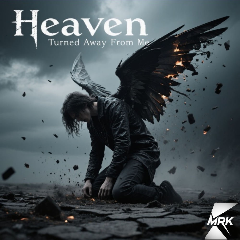Heaven Turned Away From Me - MRK