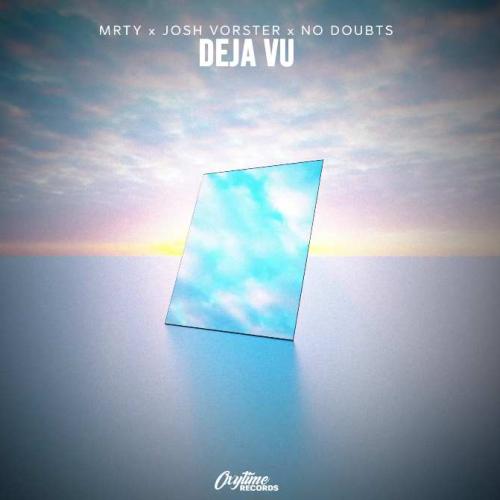 MRTY, Josh Vorster, NO DOUBTS - Deja Vu
