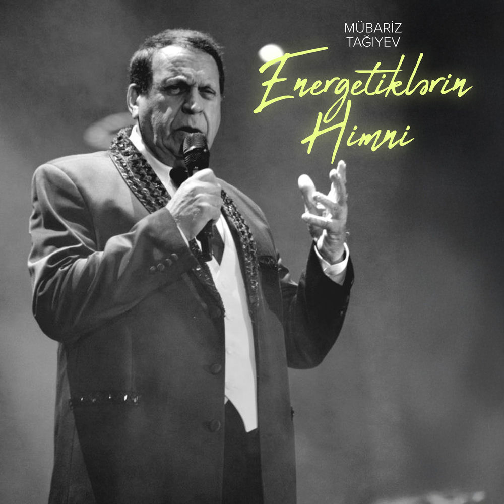 Energetiklərin Himni - Mübariz Tağıyev