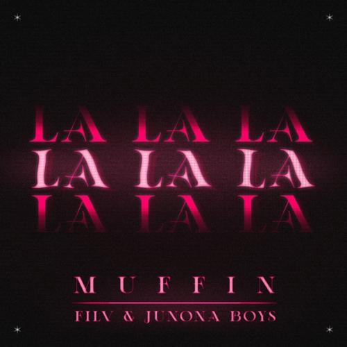 Muffin, FILV & Junona Boys - La La La