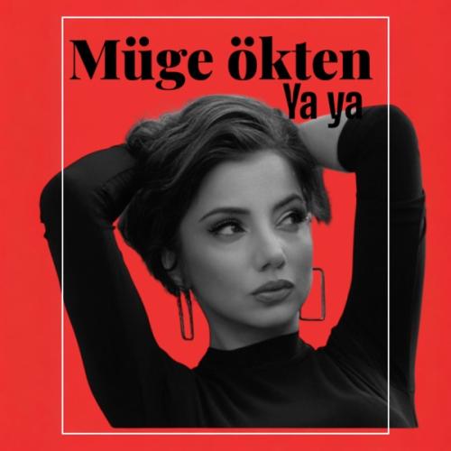 Müge Ökten - Ya Ya