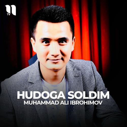 Hudoga Soldim - Muhammad Ali Ibrohimov