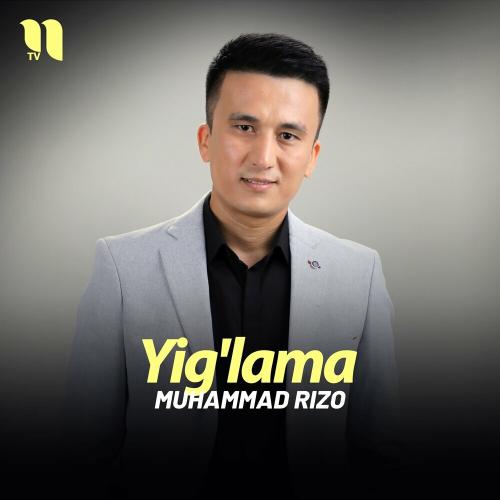 Yig'lama - Muhammad Rizo