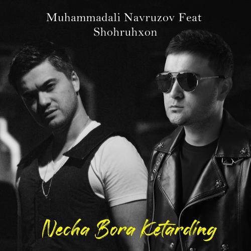 Necha Bora Ketarding - Muhammadali Navruzov feat. Shohruhxon