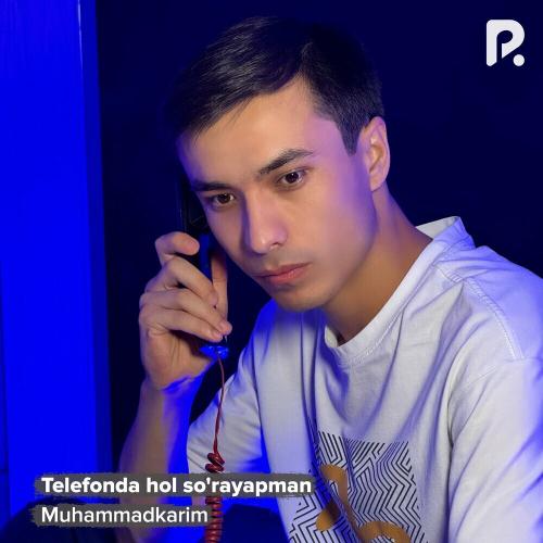 Telefonda Hol So'rayapman - Muhammadkarim