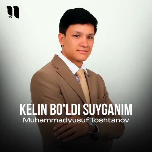 Kelin Bo'ldi Suyganim - Muhammadyusuf Toshtanov