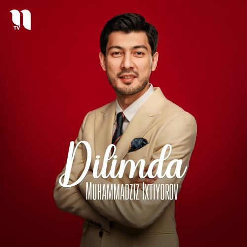 Dilimda - Muhammadziz Ixtiyorov