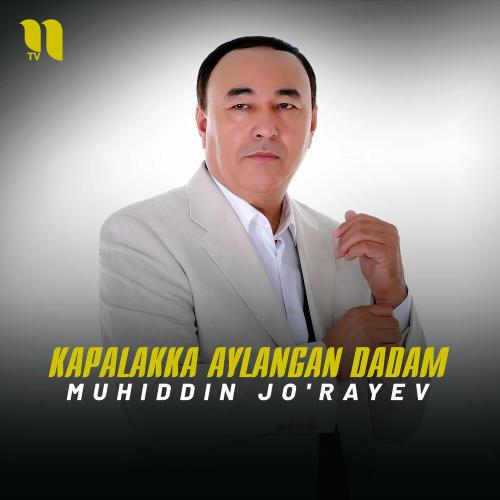 Kapalakka Aylangan Dadam - Muhiddin Jo'rayev