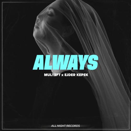 Multeft & Ejder Kepek - Always
