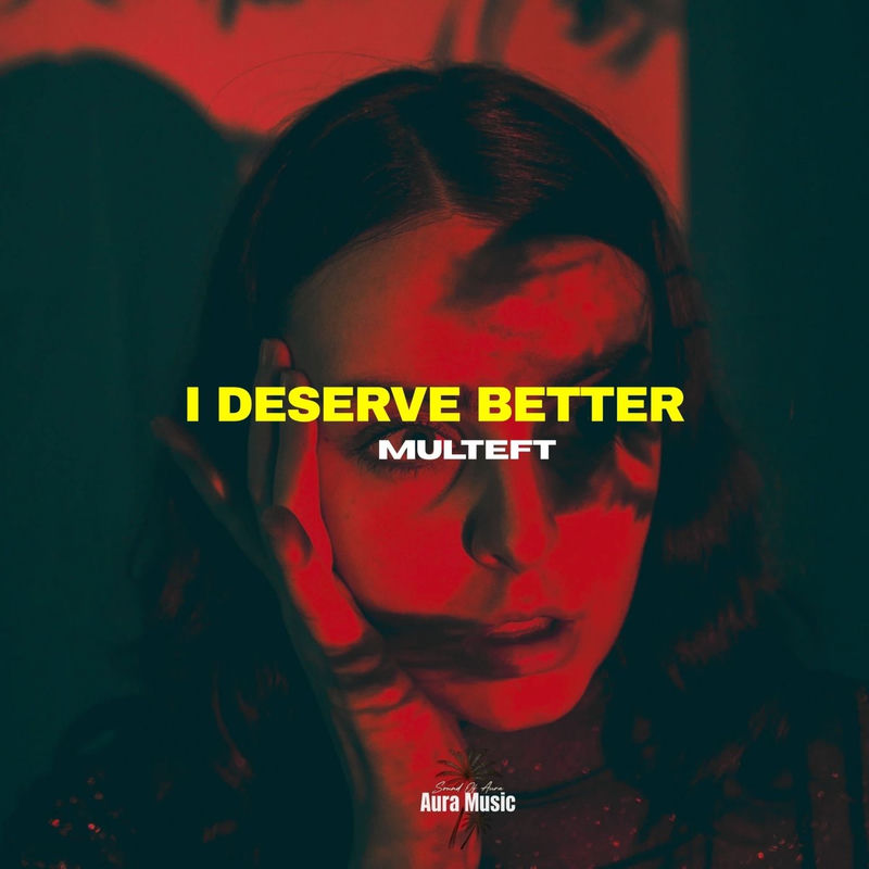 I Deserve Better - Multeft