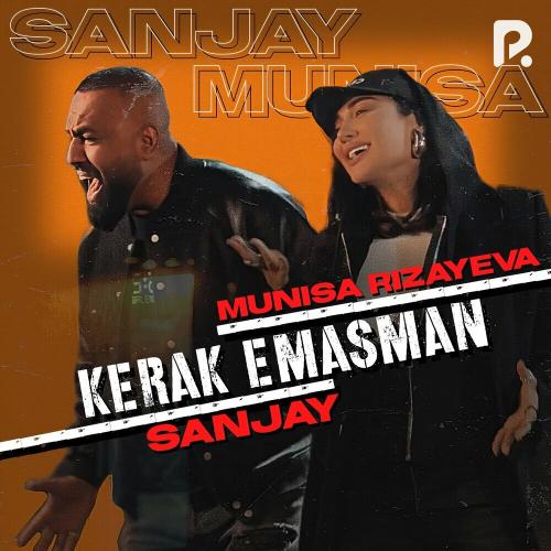 Munisa Rizayeva & Sanjay - Kerak Emasman
