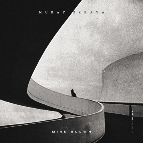 Murat Özkaya - Mind Blown