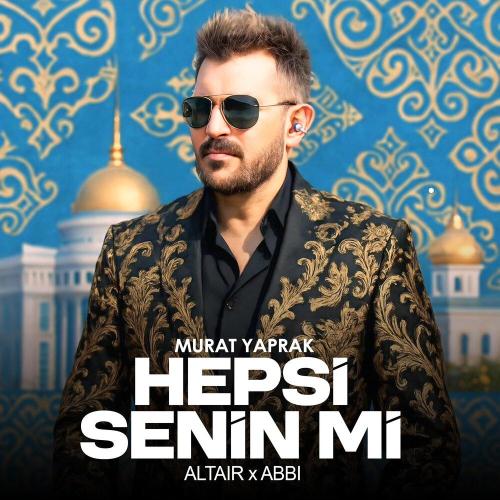 Murat Yaprak, ALTAIR x ABBI - Hepsi Senin mi