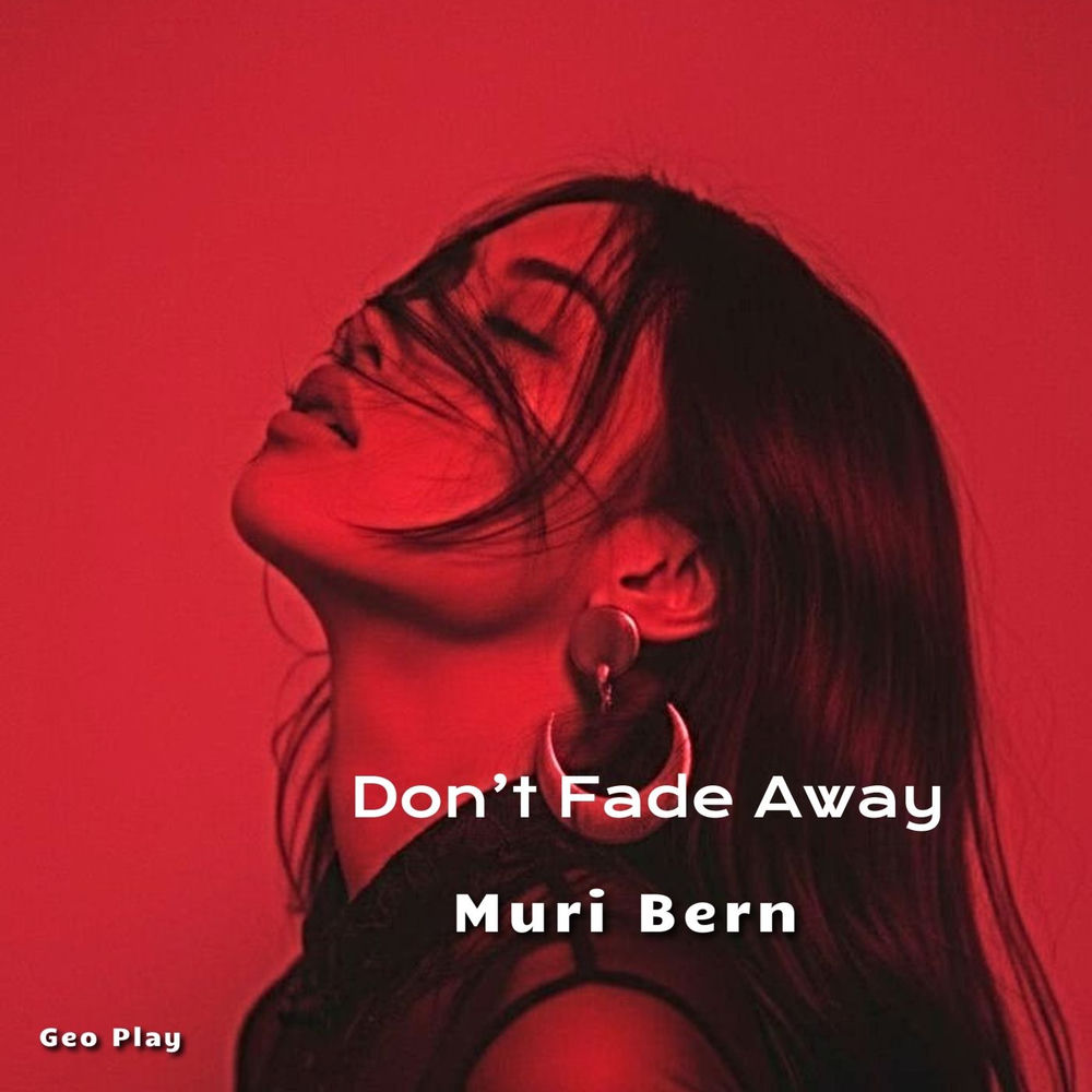 Don’t Fade Away - Muribern
