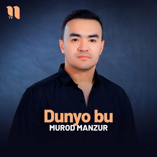 Murod Manzur - Dunyo Bu