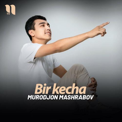 Bir Kecha - Murodjon Mashrabov