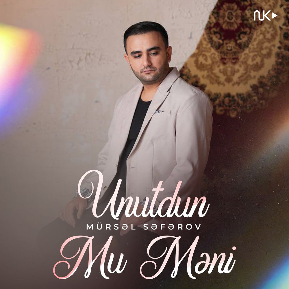 Unutdun Mu Məni - Mürsəl Səfərov