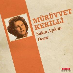Mürüvvet Kekilli - Sakın Aşıkım Deme
