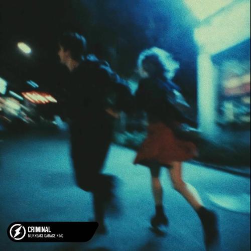 murxsaki & Garage King - Criminal