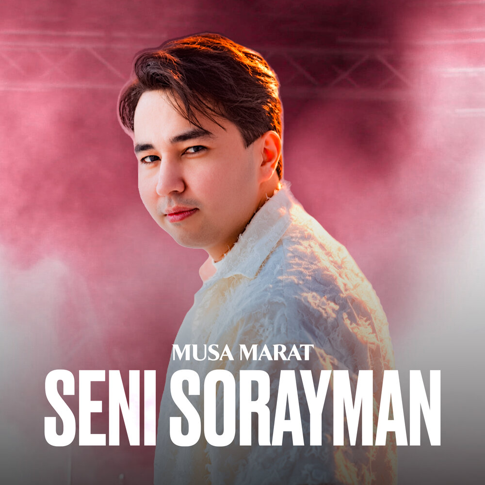 Seni sorayman - Musa Marat