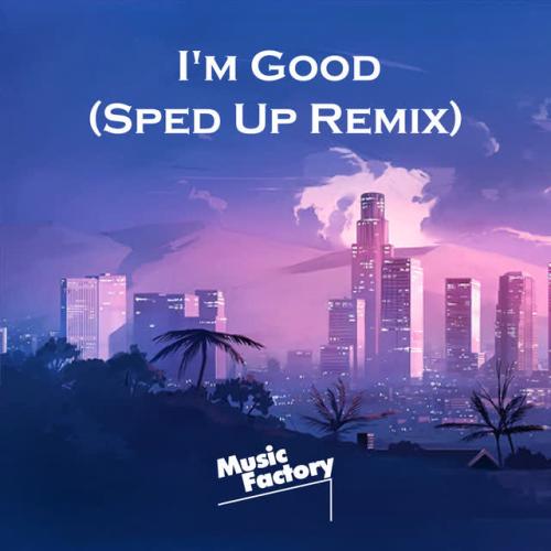 Music Factory - I'm Good (Sped Up)-Remix
